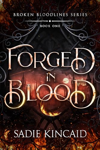 Forged in Blood: A Dark Paranormal/ Fantasy romance (Broken Bloodlines Book 1)