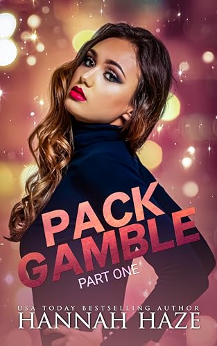 Pack Gamble Part One: An Omegaverse Romance (The Rockview Omegaverse - Las Vegas Book 1)