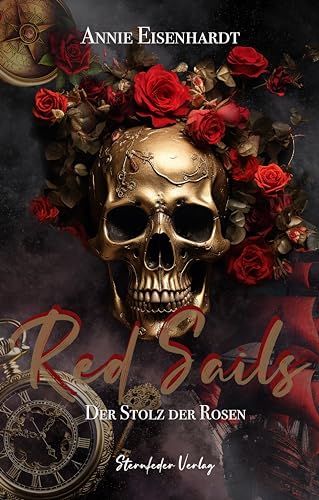 Red Sails: Der Stolz der Rosen (Red Seils-Reihe 1)