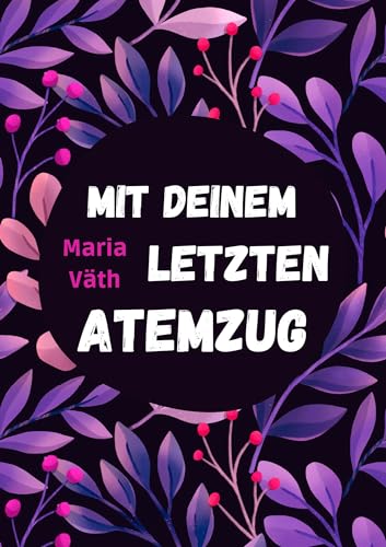 Mit deinem letzten Atemzug (So wie wir sind 3)