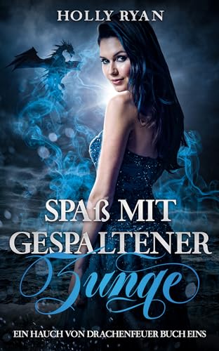 Spaß mit gespaltener Zunge: Ein glühend heißer umgekehrter Harem (Ein Hauch von Drachenfeuer 1)