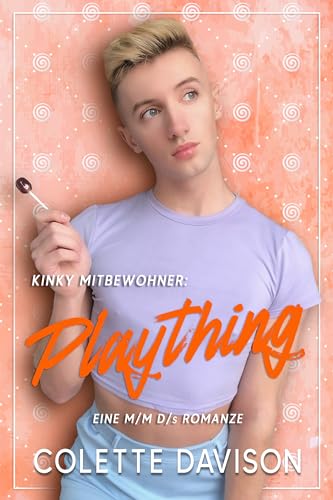 Kinky Mitbewohner: Plaything: Eine MM D/s Romanze