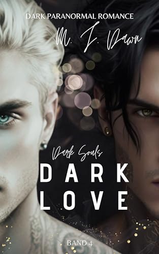 Dark Love - Dark Souls Reihe: Mix aus Dark Romance & düsterer Fantasy