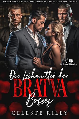 Die Leihmutter der Bratva-Bosse: Ein dunkler Reverse Harem Enemies-to-Lovers Mafia-Liebesroman (Club der Bratva-Milliardäre 2)