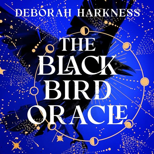 The Black Bird Oracle: All Souls, Book 5
