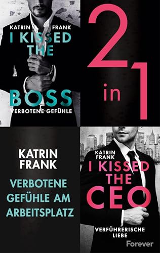 I kissed the Boss & I kissed the CEO: Boss-Romance Band 1 + 2 im Bundle | Verführerische Liebe und verbotene Gefühle von der E-Book-Erfolgsautorin
