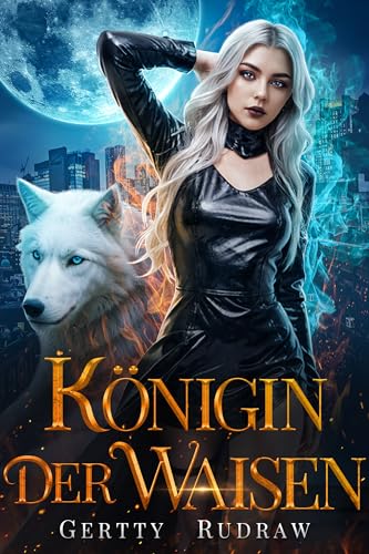 Königin der Waisen: Eine Romanze über eine gefälschte Beziehung, einer entlaufenen Braut und Rache (Kinder der Dämmerung 4)