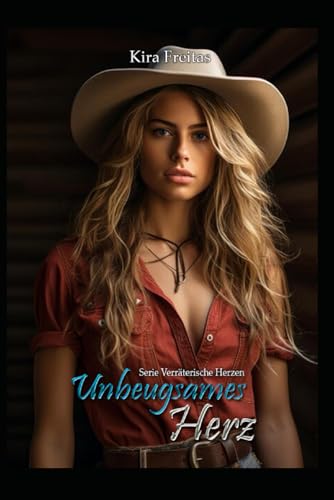 Unbeugsames Herz (Serie Verräterische Herzen, Band 2)