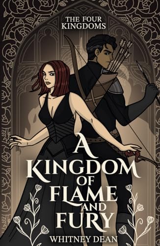 A Kingdom of Flame and Fury: Whitney's Version (The Four Kingdoms, Band 1)