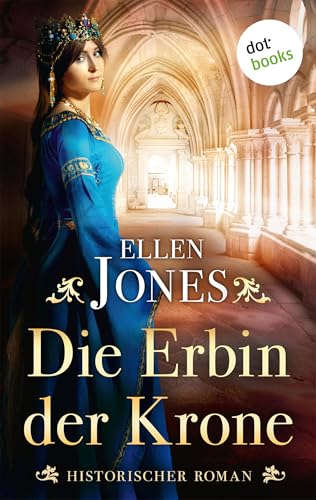 Die Erbin der Krone: Historischer Roman | Ein großer Roman über die erste Königin Englands und ihren Kampf um die Macht