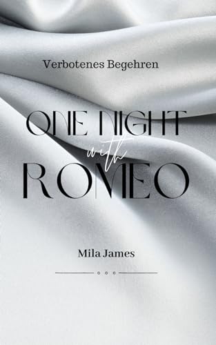One night with Romeo: Verbotenes Begehren