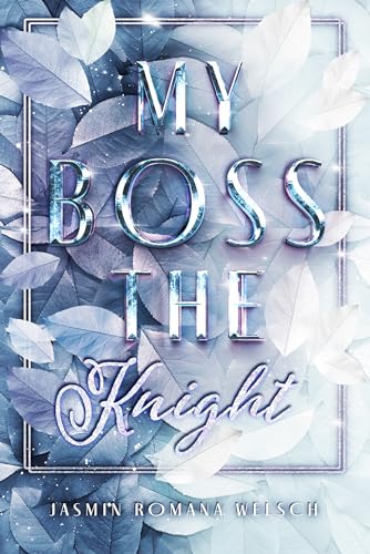 MY BOSS THE KNIGHT (BOSS REIHE 3)