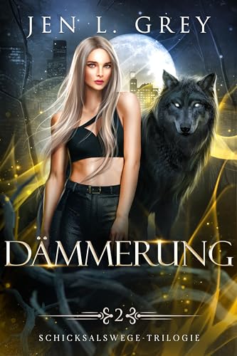 Dämmerung (Schicksalswege-Trilogie 2)