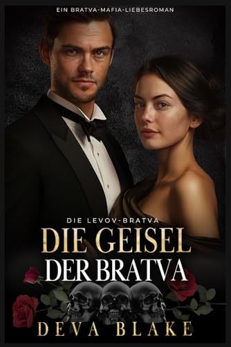 Die Geisel der Bratva: Ein Bratva-Mafia-Liebesroman (Die Levov-Bratva, Band 4)