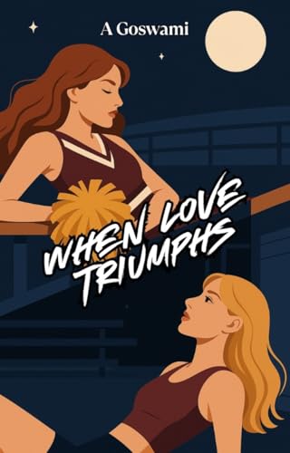When Love Triumphs: Going For The Win! (The Ice Queens Of Fairview High Book 2)