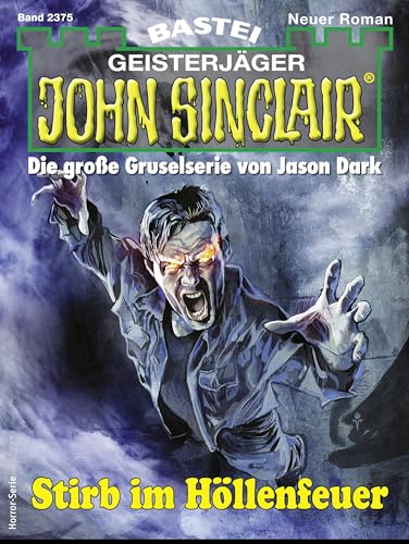 John Sinclair 2375: Stirb im Höllenfeuer