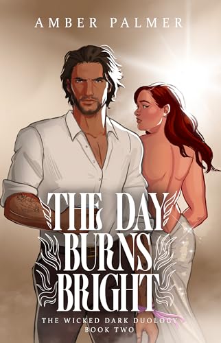 The Day Burns Bright (Wicked Dark Duology Book 2)