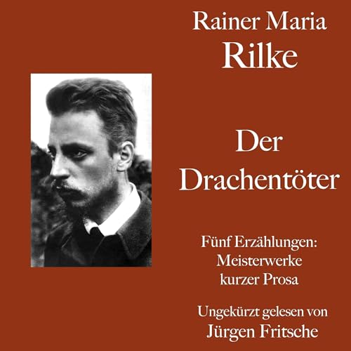 Der Drachentöter. Fünf Erzählungen: Kurze Meisterwerke lyrischer Prosa