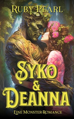 Syko und Deanna: Eine Monster-Romance (Gefährtin des Monsters)