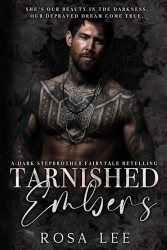 Tarnished Embers: A Dark Stepbrother Fairytale Retelling (Dark Retellings)