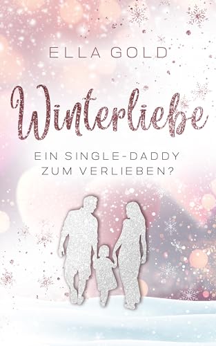 Winterliebe - Ein Single-Daddy zum Verlieben? (Irish Winter Dreams 1)