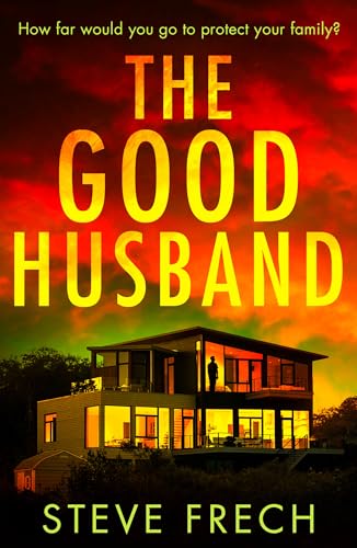 The Good Husband: A totally gripping and heart-pounding thriller novel for 2025!