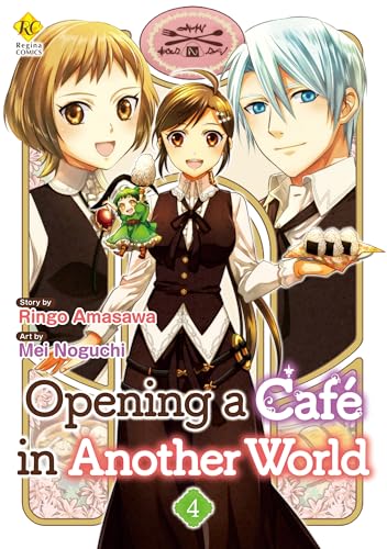 Opening a Café in Another World：Isekai De Kafe Wo Kaitenshimashita Vol.４ (Opening a Café in Another World：Isekai De Café Wo Kaitenshimashita Book 4)
