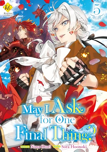 May I Ask for One Final Thing？：Saigo Ni Hitotsudake Onegaishitemo Yoroshiideshouka？ Vol.５