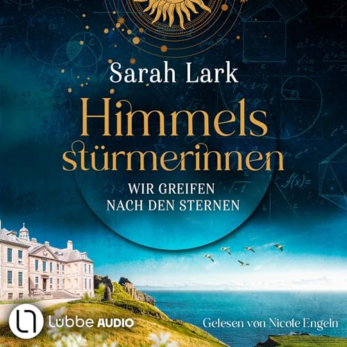 Wir greifen nach den Sternen: Himmelsstürmerinnen-Saga 1
