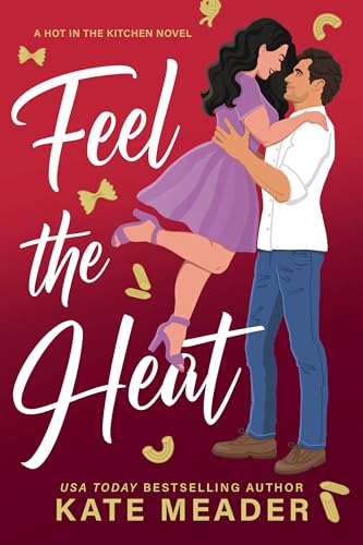 Feel the Heat (Hot in the Kitchen Book 1)