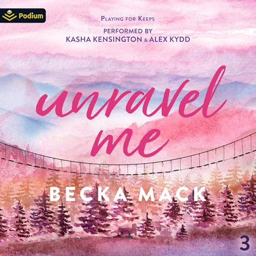 Unravel Me: Playing for Keeps, Book 3