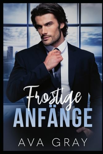 Frostige Anfänge (Alpha Milliardär)