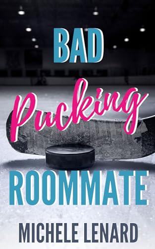 Bad Pucking Roommate : A Steamy Bi-Awakening Romance (Colorado Bulldogs Book 3)