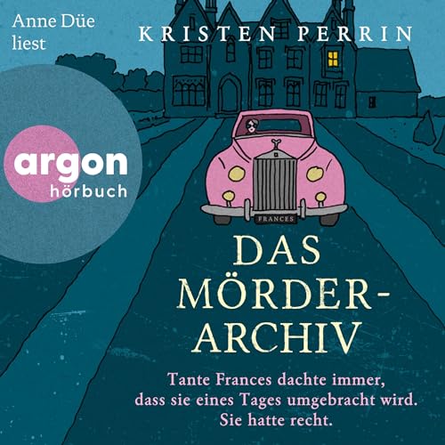 Das Mörderarchiv: Tante Frances dachte immer, dass sie eines Tages umgebracht wird. Sie hatte recht.