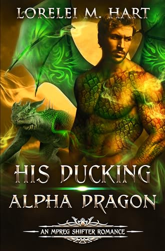 His Ducking Alpha Dragon: M/M Shifter Mpreg Romance (Love Sync Mates Book 1)