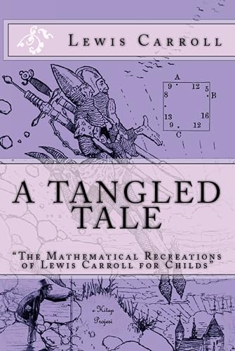 A Tangled Tale: "The Mathematical Recreations of Lewis Carroll for Childs" (English Edition)