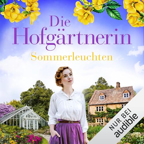 Die Hofgärtnerin - Sommerleuchten: Die Hofgärtnerinnen-Saga 2