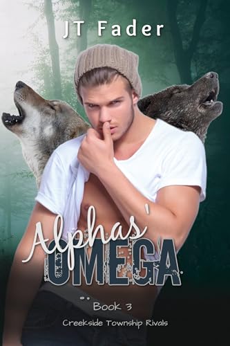 Alphas' Omega: An Urban Fantasy MMM Wolf Shifter MPreg Romance (Creekside Township Rivals Book 3)