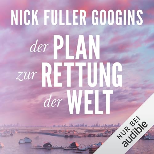 Der Plan zur Rettung der Welt