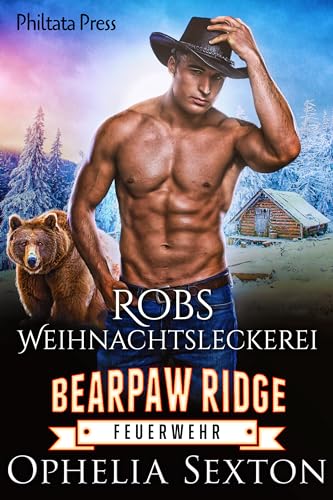 Robs Weihnachtsleckerei (Bearpaw Ridge Feuerwehr 17)