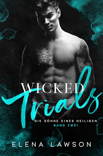 Wicked Trials: Eine dunkle Romanze (Die Söhne eines Heiligen 2)