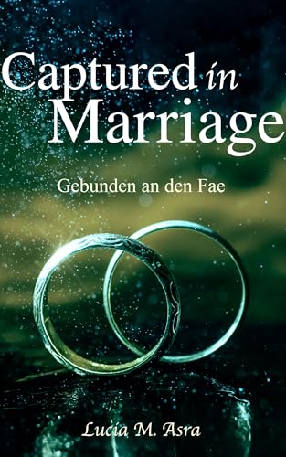 Captured in Marriage: Gebunden an den Fae