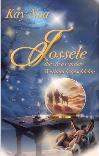 Jossele: Eine etwas andere Weihnachtsgeschichte (Märchenverhaftet)