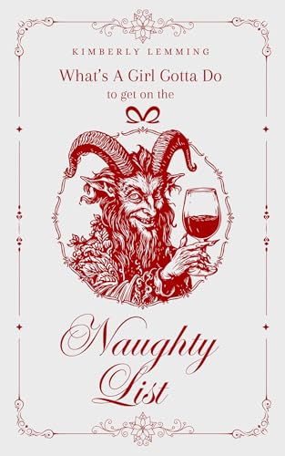 What's A Girl Gotta Do To Get On The Naughty List?