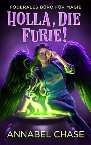 Holla, die Furie! (Föderales Büro für Magie 1)