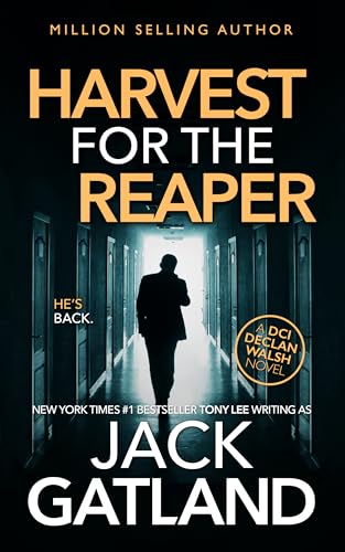 Harvest For The Reaper: The new Declan Walsh thriller from the New York Times #1 Bestseller (Detective Inspector Declan Walsh Book 18)
