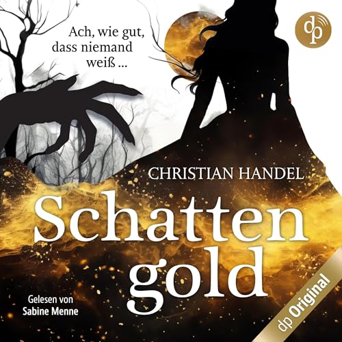 Schattengold – Ach, wie gut, dass niemand weiß...