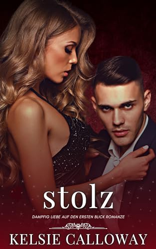 Stolz: Dampfig Liebe auf den ersten Blick Romanze (Die Sünden der Kurvigen Mädchen 1)