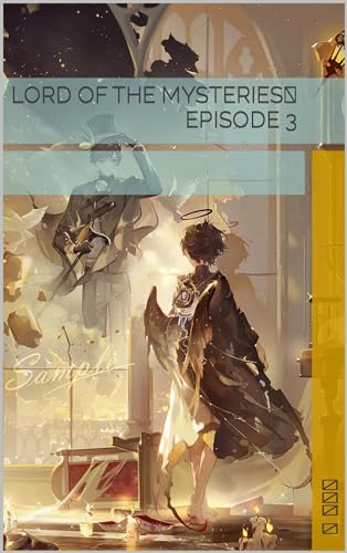 Lord of the Mysteries： Episode 3 (Mortals become gods)