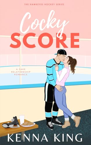 Cocky Score (The Hawkeyes Hockey Series, Band 1)
